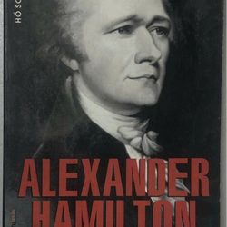 Alexander Hamilton – Hồ Sơ Quyền Lực