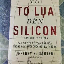 Từ tơ lụa đến silicon - Jeffrey E. Garten