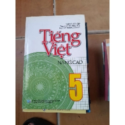 Tiếng Việt Nâng Cao 5 - Trần Đức Niềm, Lê Thị Nguyên, Ngô Lê Hương Giang 2011 (Tham khảo - luyện thi) VAVO1304-AK3ST1