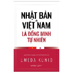 Nhật Bản Và Việt Nam Là Đồng Minh Tự Nhiên - Umeda Kunio 148076