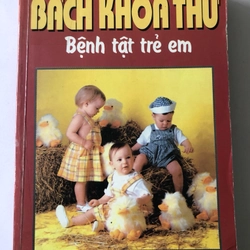 BÁCH KHOA THƯ BỆNH TẬT TRẺ EM - 495 TRANG, NXB: 1998 290917