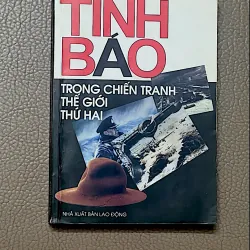 TÌNH BÁO TRONG CHIẾN TRANH THẾ GIỚI THỨ HAI - NGUYỄN ĐĂNG VINH tuyển chọn và giới thiệu