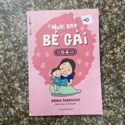 Nuôi dạy bé gái từ 0-6 tuổi- Erika Takeuchi