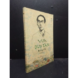 Vua Duy Tân Trong Tôi (Tiểu Thuyết Lịch Sử) Nguyễn Hữu Nam mới 90% bẩn nhẹ HCM.ASB1003 Rebooks.vn