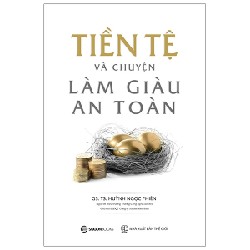 Tiền Tệ Và Chuyện Làm Giàu An Toàn - GS TS Huỳnh Ngọc Phiên 138202