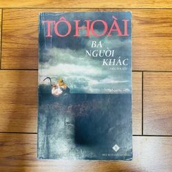 BA NGƯỜI KHÁC - TÔ HOÀI