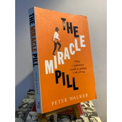 The Miracle Pill : Why a sedentary world is getting it all wrong - Peter Walker