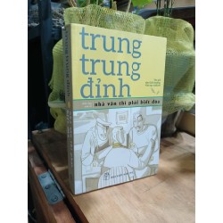 Nhà văn thì phải biết đùa - Trung Trung Đỉnh