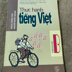 Thực hành tiếng Việt- SÁCH DÙNG CHO NGƯỜI NƯỚC NGOÀI -TRÌNH ĐỘ B