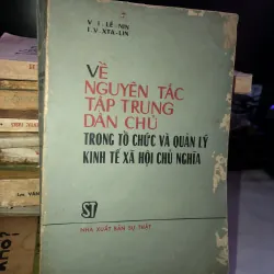Về nguyên tắc tập trung dân chủ trong tổ chức và quản lý kinh tế xã hội chủ nghĩa 