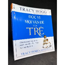 Đọc vị mọi vấn đề của trẻ, Tracy Hogg. Mới 90% SBM0709