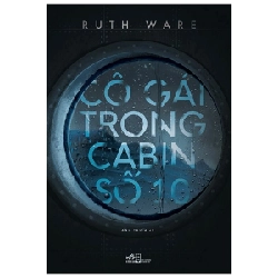 Cô gái trong cabin số 10 - Ruth Ware 2021 New 100% HCM.PO 30402