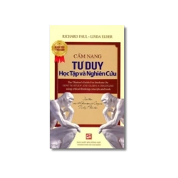 Cẩm nang tư duy học tập và nghiên cứu - Richard Paul ; Linda Elder Vanvosach