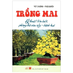 Trồng Mai - Kỹ Thuật Bón Tưới, Phòng Trừ Sâu Rầy, Bệnh Hại - Việt Chương, Phúc Quyên 285792