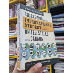 SUCCEEDING AS AN INTERNATIONAL STUDENT IN THE UNITED STATES AND CANADA - Charles Lipson