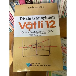Đề Thi Trắc Nghiệm Vật Lí 12 (Ôn Thi Tú Tài & Tuyển Sinh Cao Đẳng, Đại Học) - Nguyễn Hùng Tường 2007 Tham khảo - luyện thi VAVO-AK2ST1 Rebooks.vn