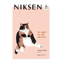 Niksen - Sức Mạnh Của Việc Tạm Dừng - Annette Lavrijsen