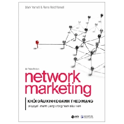 Network Marketing - Khởi Đầu Kinh Doanh Theo Mạng - Bí Quyết Thành Công Trong Năm Đầu Tiên - Mark Yarnell, Rene Reid Yarnell