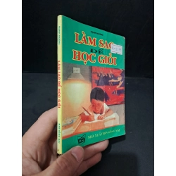 Làm sao để học giỏi mới 70% bẩn bìa, ố, có vệt nước 2009 Hạnh Hương HCM1604 KỸ NĂNG Blogmeo 27525