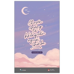 Chuyện Chúng Ta Không Cần Người Thứ Ba - Hạt Dẻ Dưa Hấu ASB.PO Oreka Blogmeo 230225