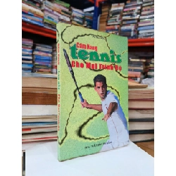Cẩm nang Tennis cho mọi trình độ - Al Secuda (Ngọc Thạch dịch)