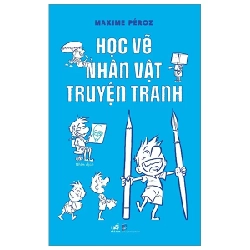 Học Vẽ Nhân Vật Truyện Tranh - Maxime Péroz