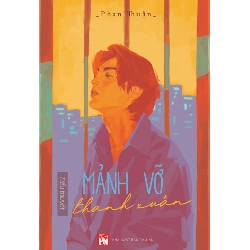 Mảnh vỡ thanh xuân - Phan Thuận STB3310 Văn học