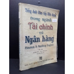 Tiếng Anh giao tiếp hữu dụng trong ngành tài chính và ngân hàng mới 60% ố vàng ẩm 2002 HCM2809 HỌC NGOẠI NGỮ