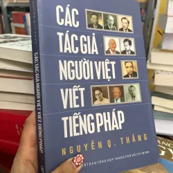 CÁC TÁC GIẢ NGƯỜI VIỆT VIẾT TIẾNG PHÁP - NGUYỄN Q. THẮNG 