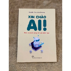 Xin chào AI!: Học và chơi cùng trí tuệ nhân tạo - Nguyễn Thúy Uyên Phương 2024 mới 90% có chữ ký và note của chủ cũ, không ảnh hưởng nội dung Kỹ năng sống NSX1004