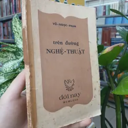 TRÊN ĐƯỜNG NGHỆ THUẬT - VŨ NGỌC PHAN