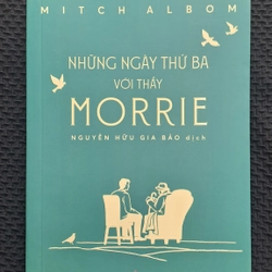 Những ngày thứ ba với thầy Morrie
( dành cho lứa tuổi 10+)
- Mitch Albom