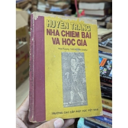Huyền Trang nhà chiêm tinh và học giả - Hoà thượng Thích Minh Châu