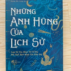 SÁCH NHỮNG ANH HÙNG CỦA LỊCH SỬ - NHƯ MỚI - BÌA CỨNG 163488