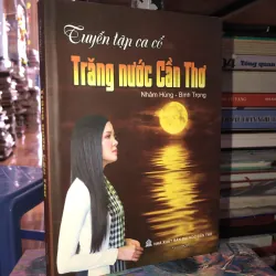 Tuyển tập ca cổ "Trăng nước Cần Thơ" - Nhâm Hùng & Bình Trọng 