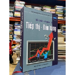 Tổ chức và quản lý tiếp thị bán hàng - Lê Anh Cường và cộng sự 531964