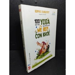 [59K/kg] 100 bài tập yoga sau sinh giúp mẹ đẹp- con khỏe Sophie Dumoutet 2019 mới 80% HCM 0411