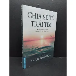 [Sách Cũ SCGR] Chia sẻ từ trái tim mới 100% HCM1008 Sa Môn Thích Pháp Hòa TÂM LINH - TÔN GIÁO - THIỀN