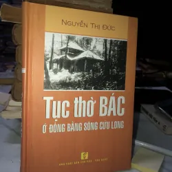 Tục thờ Bác ở đồng bằng sông Cửu Long - Nguyễn Thị Đức