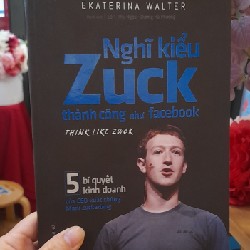 Nghĩ Kiểu Zuck Thành Công Như Facebook