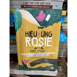 Hiệu Ứng Rosie - Graeme Simsion: Hành Trình Làm Cha Bất Đắc Dĩ Của Giáo Sư Don Tillman - Graeme Simsion - BT - Graeme Simsion