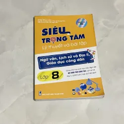 Siêu Trọng Tâm Lớp 8 - Ngữ Văn, Địa Lí, Giáo Dục Công Dân