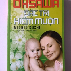 OHSAWA ĐẶC TRỊ HIẾM MUỘN (SÁCH DỊCH) - 275 TRANG, NXB: 2016 290894