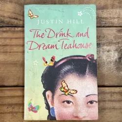 The Drink and Dream Teahouse - Justin Hill