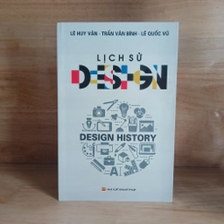 Lịch Sử Design (Design History) - Lê Huy Văn, Trần Văn Bình, Lê Quốc Vũ