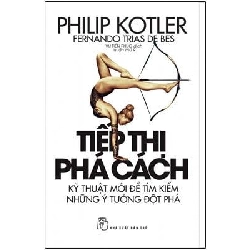 Tiếp Thị Phá Cách - Philip Kotler, Fernando Trias De Bes 295157