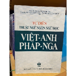 Từ Điển Thuật Ngữ Ngôn Ngữ Học Việt - Anh - Pháp - Nga STB1863 Ngoại ngữ