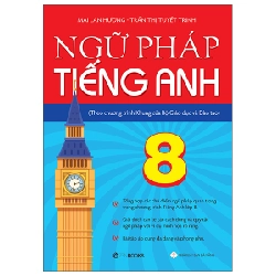 Ngữ pháp tiếng Anh lớp 8 (Theo CT Khung của Bộ GD&ĐT) - Mai Lan Hương – Trần Thị Tuyết Trinh (2022) New 100% HCM.PO