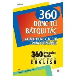 360 động từ bất quy tắc & cách dùng các thì trong tiếng Anh (HH) Mới 100% HCM.PO Độc quyền - Ngoại ngữ