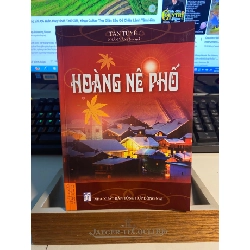 Hoàng Nê Phố - Tác giả Tàn Tuyết- Sách lưu kho mới 95% - Năm XB 2008 STB596